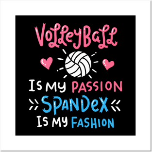 Volleyball is My Passion Spandex is My Fashion Posters and Art